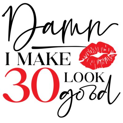 I Make 30 Look Good Thumbnail