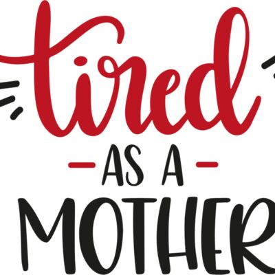 Tired is a Mother Thumbnail