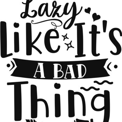 Lazy Like It's A Bad Thing Thumbnail