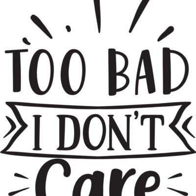 Too Bad I Don't Care Thumbnail