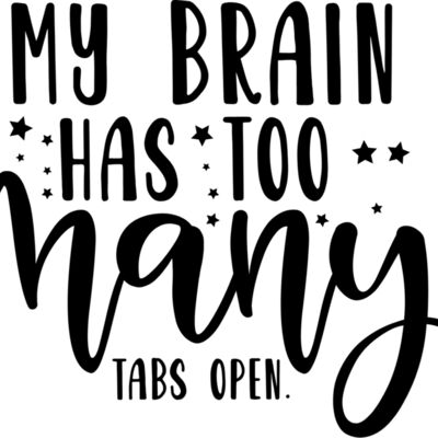 My Brain Has Too Many Tabs Open Thumbnail