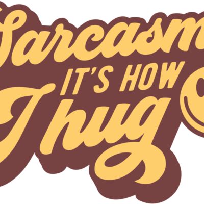 Sarcasm its how I hug SVG Thumbnail